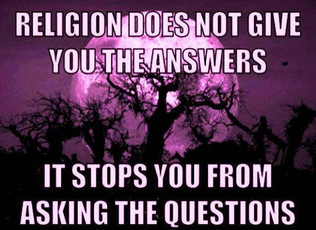 Religion Does Not Give You Answers To Questions